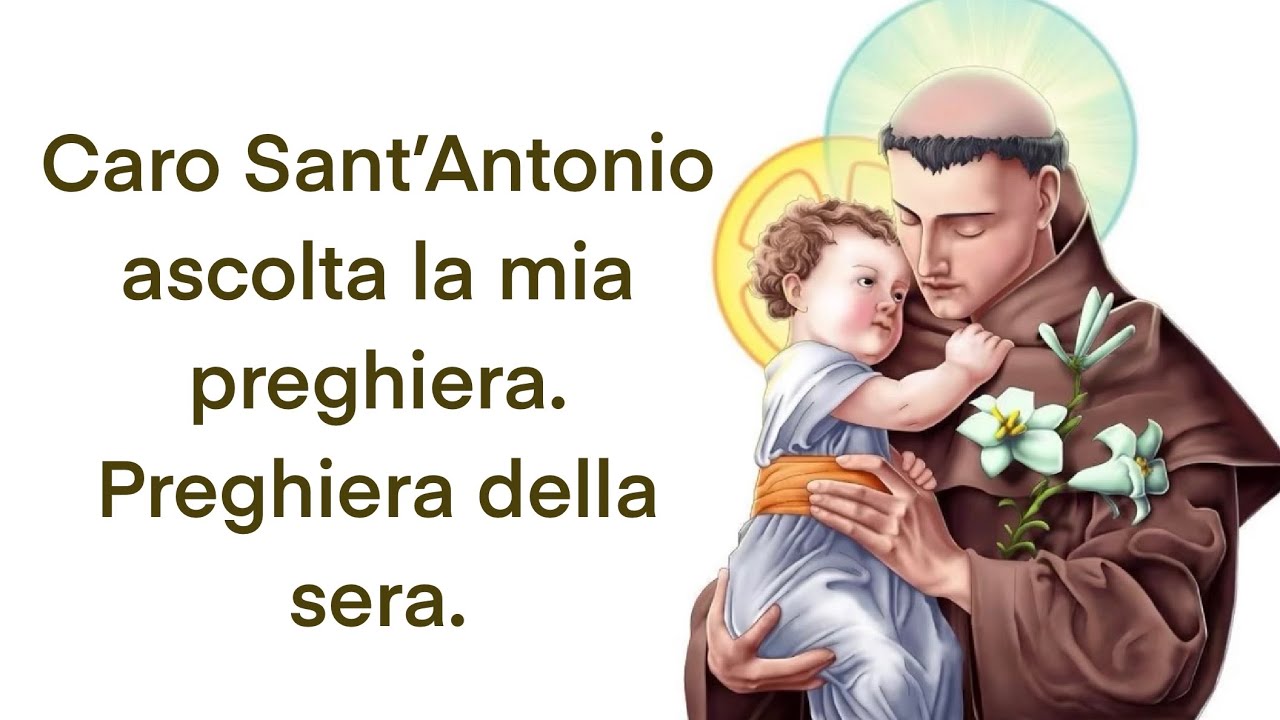 Caro Sant’Antonio ascolta la mia preghiera. Preghiera della sera.