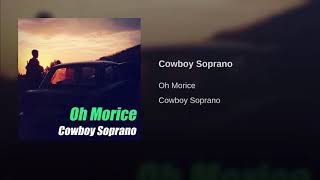 Oh Morice - Cowboy Soprano (Miracle Workers Theme Song)