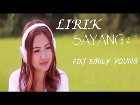 LIRIK LAGU SAYANG 2 ----- ( COVER REGGAE ) ----- by Fdj Emily Young