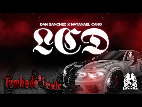 Dan Sanchez x Natanael Cano - LCD [Official Visualizer]