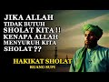 Hakikat Sholat Allah Tak Butuh Sholat KIta Kenapa Ada Perintah Sholat Ruang Sufi