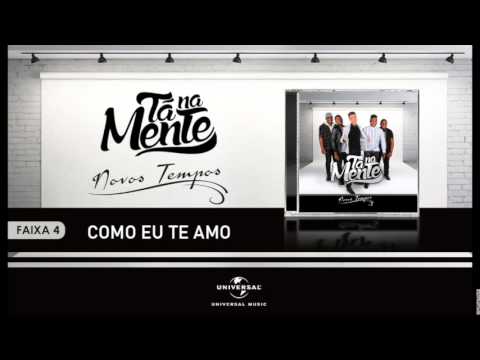 Tá Na Mente | Como Eu Te Amo (Áudio Oficial)