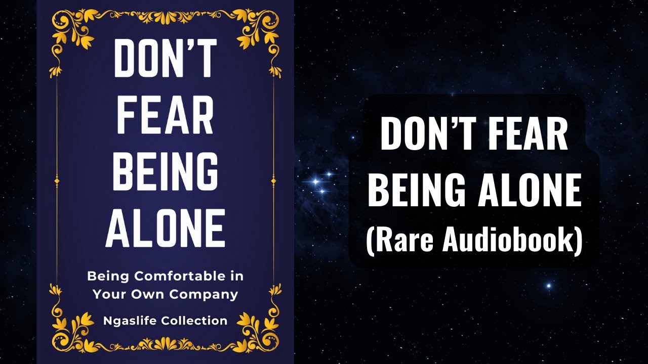 Don’t Fear Being Alone - Being Comfortable in Your Own Company Audiobook