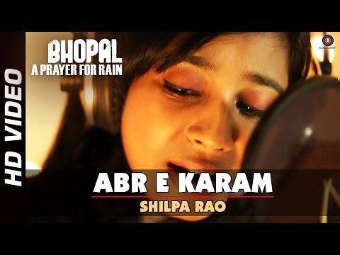 Abr e Karam Official Video | Bhopal: A Prayer For Rain | Shilpa Rao | Mischa Barton & Martin Sheen