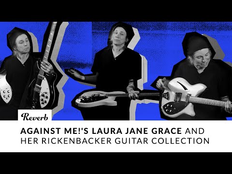 Against Me!'s Laura Jane Grace and Her Rickenbacker Guitar Collection | Interview