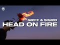 Griff & Sigrid - Head On Fire (Lyrics)