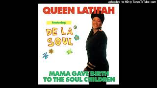 Queen Latifah &amp; De La Soul - Mamma Gave Birth To The Soul Children (The Infant Mix)