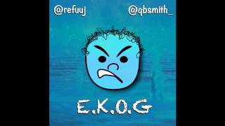 E.K.O.G. - Refuuj x Q.B. Smith