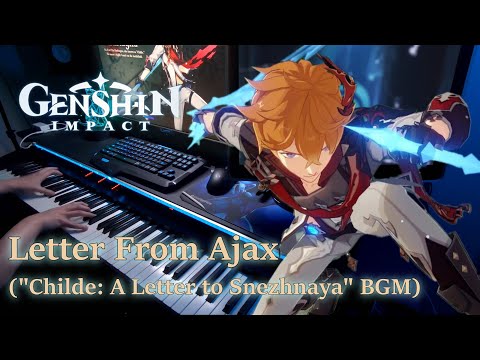 Letter From Ajax  (Genshin Impact  "Childe: A Letter to Snezhnaya") Advanced Piano Arrangement