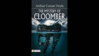 The Mystery of Cloomber: Arthur Conan Doyle's Mysterious Tale