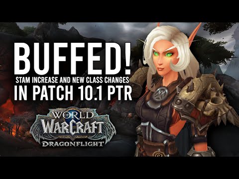 Class Stamina BUFFED! New Class And Tier Changes In Patch 10.1 PTR Dragonflight!