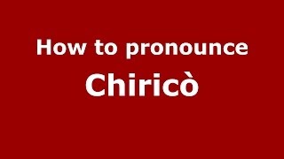 How to pronounce Chiricò