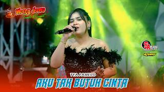 Download lagu AKU TAK BUTUH CINTA - TYA PAMELO OM WONGJOWO MADIUN X SAWANA AUDIO mp3