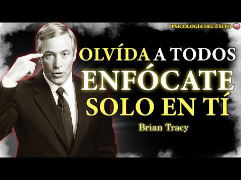 ENFÓCATE SOLO EN TI (y olvida a los demás) 🧠 | Brian Tracy