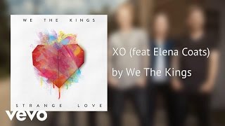 We The Kings - XO (AUDIO) ft. Elena Coats