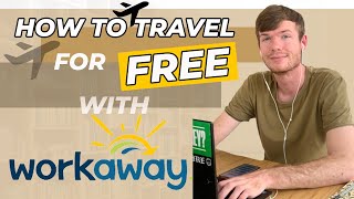 How To Travel For FREE with WorkAway