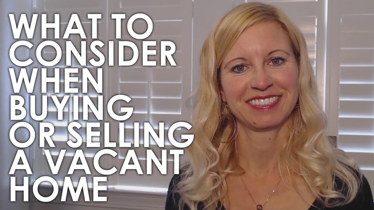 Buying or Selling a Vacant Home? Keep These Tips in Mind