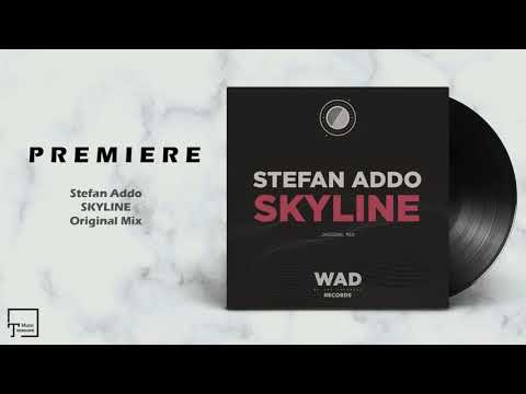 PREMIERE: Stefan Addo - Skyline (Original Mix) [WE ARE DREAMERS]
