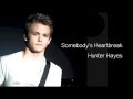 Hunter Hayes - Somebody's Heartbreak Lyrics