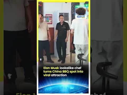 Elon Musk lookalike chef turns China BBQ spot into viral attraction