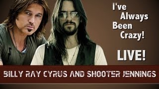 Billy Ray Cyrus and Shooter Jennings "I've Always Been Crazy" LIVE at Loaded in Hollywood