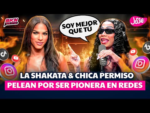 LA SHAKATA & CHICA PERMISO PELEAN POR SER PIONERA EN REDES