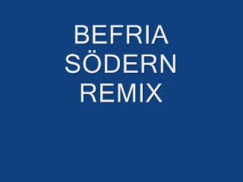 BEFRIA SÖDERN REMIX!
