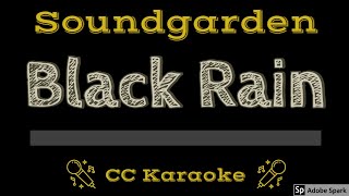 Soundgarden • Black Rain (CC) [Karaoke Instrumental Lyrics]