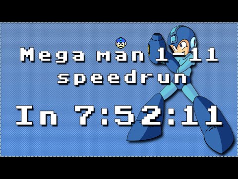 Megaman 1-11 any% in 7:52:11