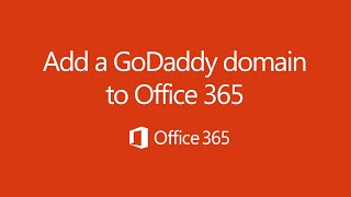 Set up your GoDaddy domain in Office 365