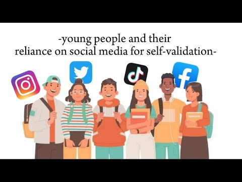 Young people and their reliance on social media for self-validation - SOC102
