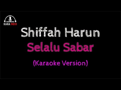 Shiffah Harun - Selalu Sabar (Karaoke)