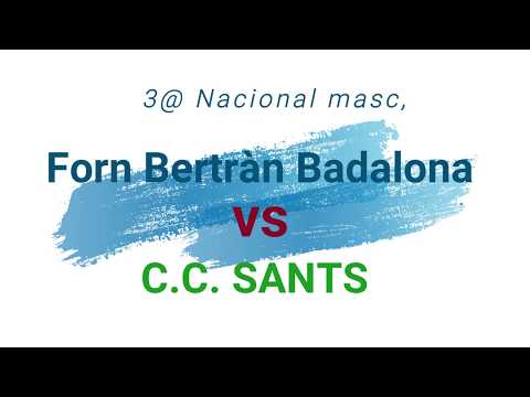 3@ Nacional- Forn Bertrán Badalona vs C.C. Sants