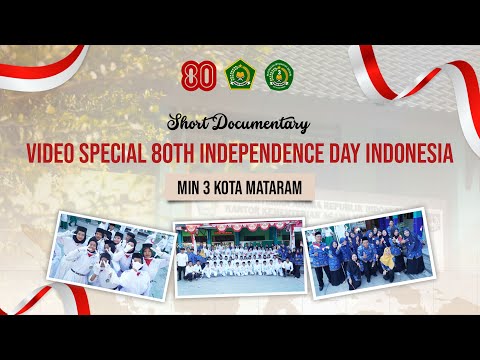 Short Documentary Video Special 80th Independence Day Indonesia | MIN 3 Kota Mataram