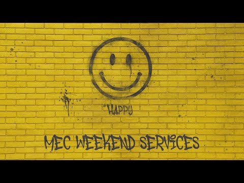MEC Weekend Services - Happy | 11:15AM | 4/18/21