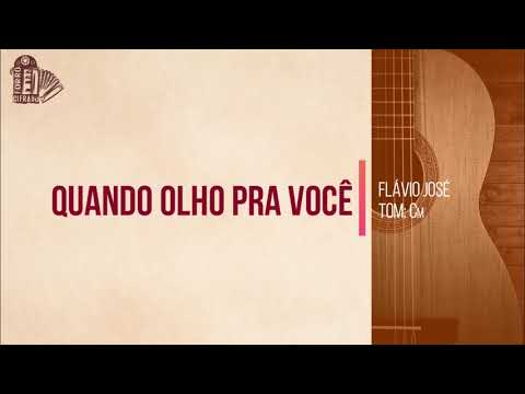 Quando Olho Pra Você - Flávio José