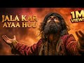 Jala Kar Aaya Hoon Mahir Heart Touching Sufi Vibe
