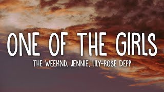 The Weeknd, JENNIE, Lily-Rose Depp - One Of The Girls (Lyrics)