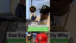 Daz Explains Exactly Why Inspectah Deck’s Verse Didn’t Make 2Pac’s Song