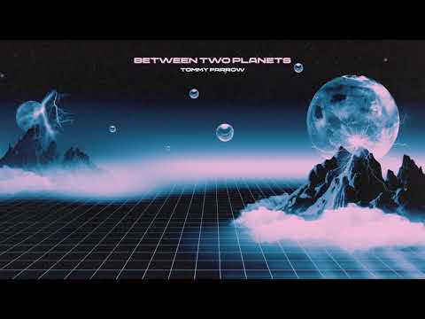 Tommy Farrow - Between Two Planets