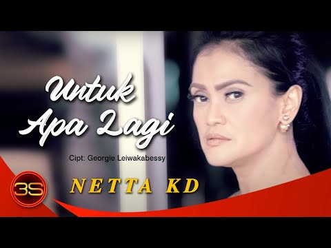 Netta KD - Untuk Apa Lagi