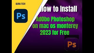 TUTORIAL ON HOW TO INSTALL  ADOBE PHOTOSHOP 2023 on macOs