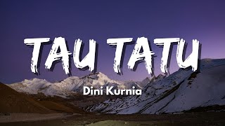 Download lagu Dini Kurnia - Tau Tatu | Kadung Mbesuk Atinisun WIs Riko Nduweni (Lyric) mp3