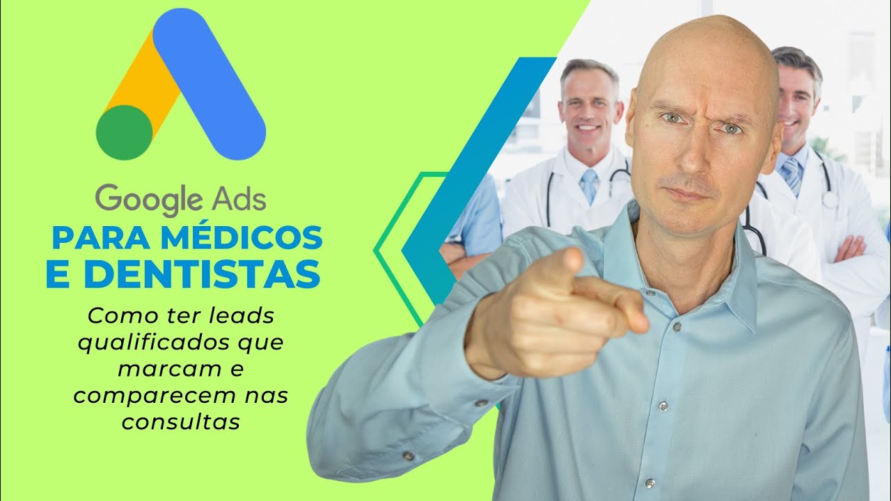 Google Ads para Médicos e Dentistas: Como captar leads qualificados