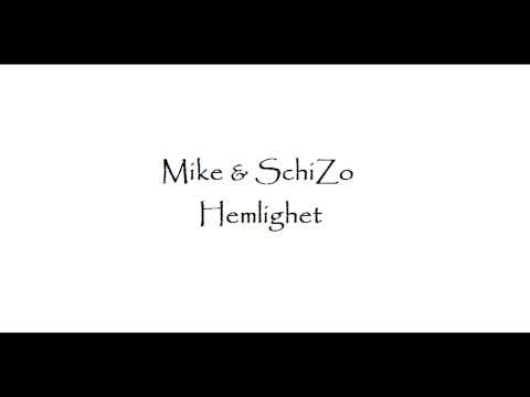 Mike & SchiZo - Hemlighet