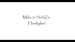 Mike & SchiZo - Hemlighet