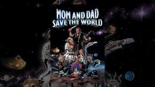 Mom and Dad Save the World