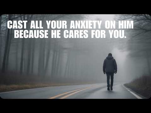 CAST ALL YOUR ANXIETY ON HIM BECAUSE HE CARES FOR YOU. (1 PETER 5:7) : POWERFUL MOTIVATION VIDEO