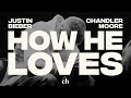 How He Loves Justin Bieber Chandler Moore Churchome Music