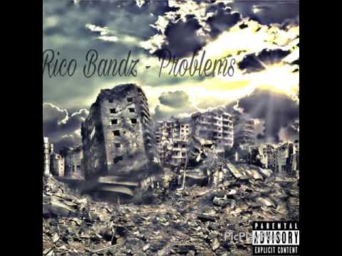 RICO BANDZ- PROBLEMS